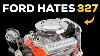 The Shocking Truth Behind Chevy S 327 Small Block V8 Engine