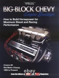 CONSTRUCTIONS DE MOTEURS BIG-BLOCK CHEVY COMMENT AUGMENTER LA PUISSANCE Par les Éditeurs de VG